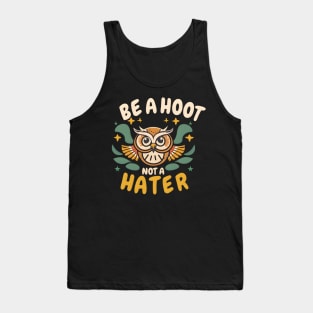 be a hoot not a hater Tank Top
